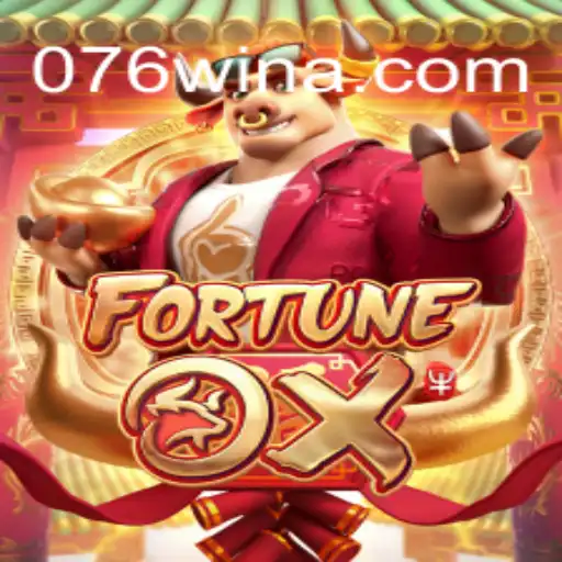 Descubra a Emoção do Jogo FortuneOx e as Estratégias Vencedoras em 076win